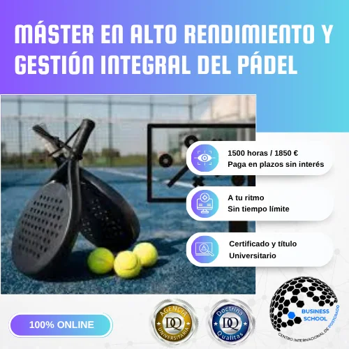 MÁSTER EN ALTO RENDIMIENTO Y GESTIÓN INTEGRAL DEL PÁDEL CENTRO INTERNACIONAL POSTGRADO